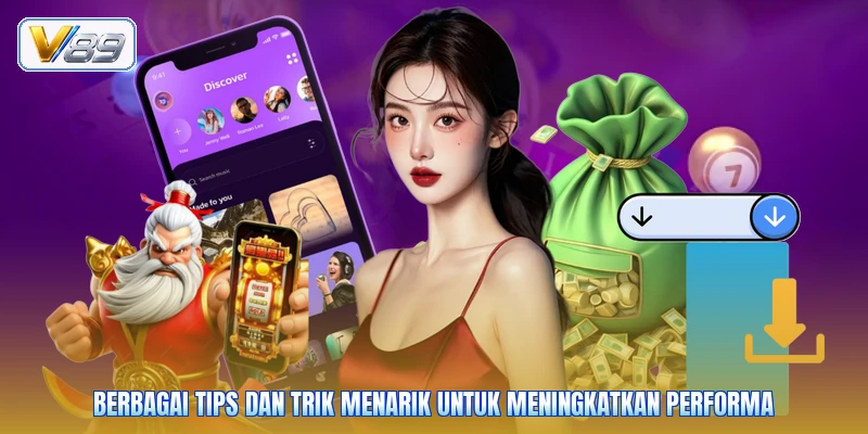 Berbagai tips dan trik menarik untuk meningkatkan performa