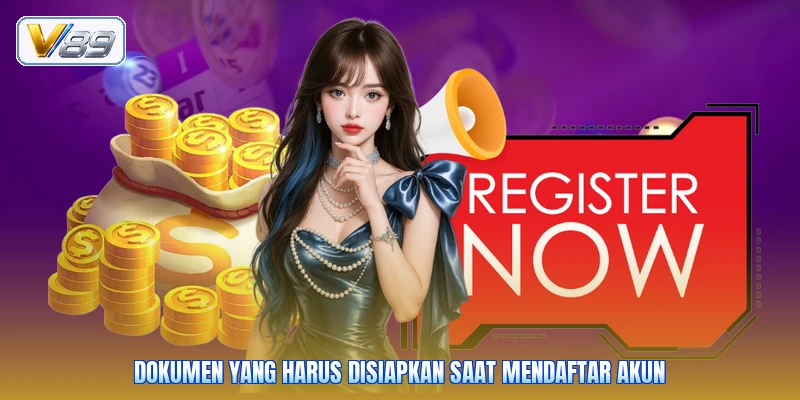 Dokumen yang harus disiapkan saat mendaftar akun