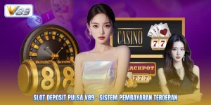 Slot Deposit Pulsa V89 – Sistem Pembayaran Terdepan