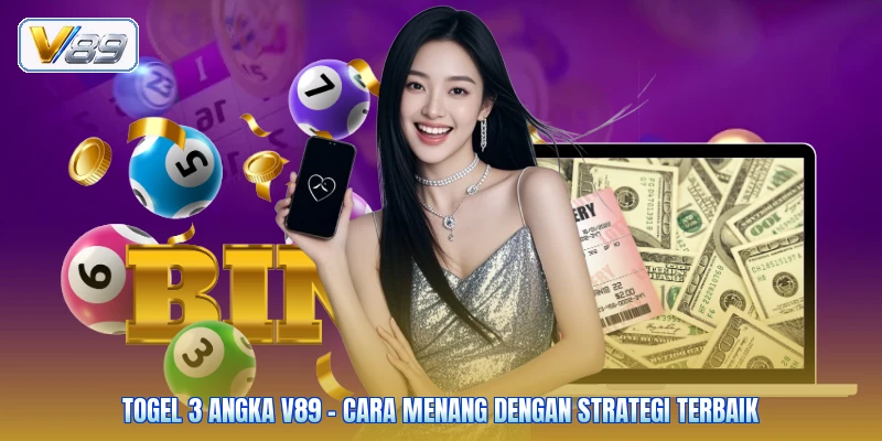 Togel 3 Angka V89 - Cara Menang Dengan Strategi Terbaik