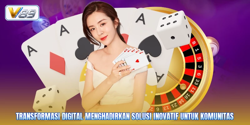 Transformasi digital menghadirkan solusi inovatif untuk komunitas