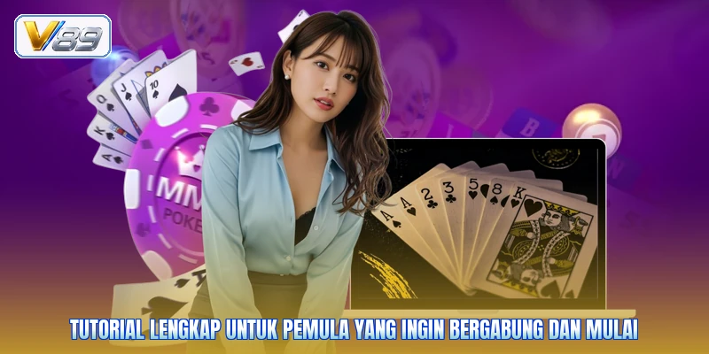 Tutorial lengkap untuk pemula yang ingin bergabung dan mulai